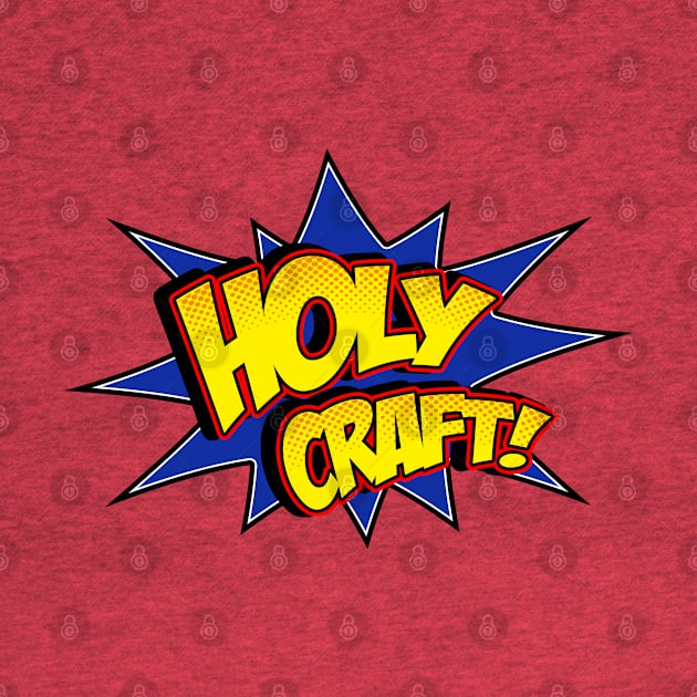 Holy Craft! by CuriousCurios